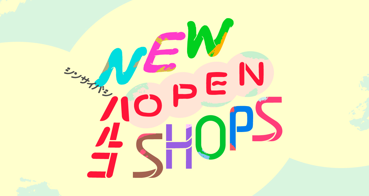 NEW OPEN SHOPS | 心斎橋PARCO